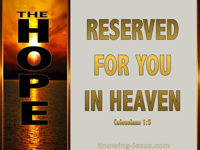 Colossians 1:5 Hope Reserved For You In Heaven (gold)